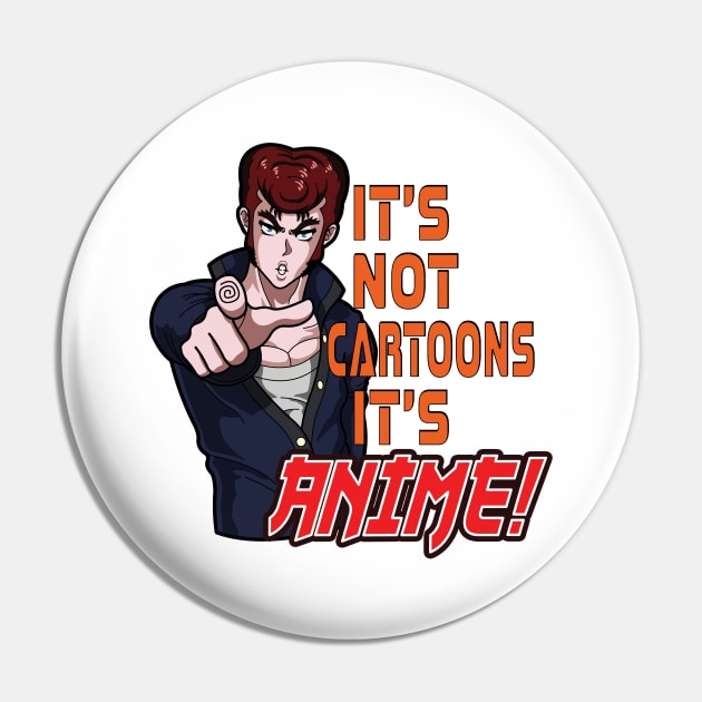 Funny Anime Lovers Gift - Boy Otaku, It's Not Cartoons It's Anime Pin by Art Like Wow Designs