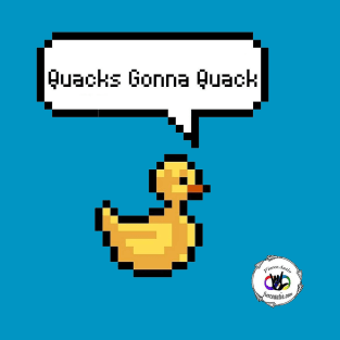 Quacks Gonna Quack T-Shirt