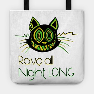 Rave all night Long - Catsondrugs.com - Techno Party Ibiza Rave Dance Underground Festival Spring Break  Berlin Good Vibes Trance Dance technofashion technomusic housemusic Tote