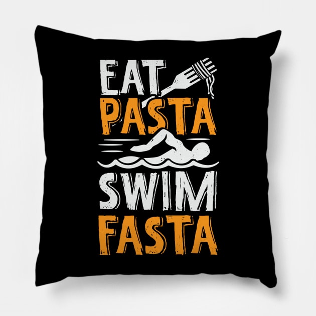 Eat Pasta Swim Fasta Swimming Swimmer Gift Pillow by Dolde08