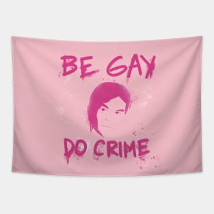 Be Gay Do Crime - Pink Tapestry