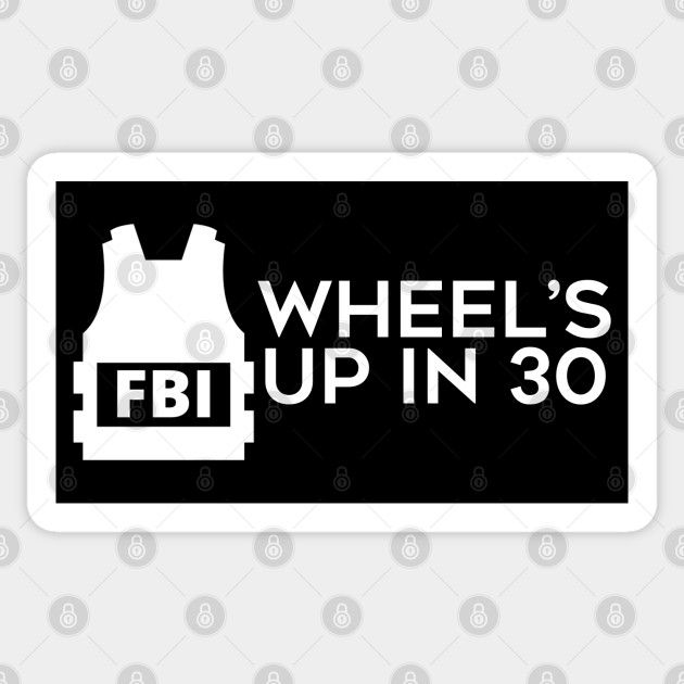 Wheel S Up In 30 White Criminal Minds Sticker Teepublic