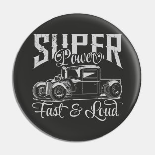 Fast & Loud Super Power Pin