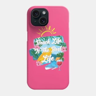 Beach Life is the Best Life....for me! Phone Case