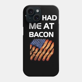 You Had Me At Bacon Funny Lover Gift Phone Case