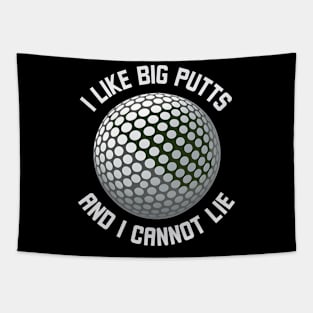 I Like Big Putt's And I Cannot Lie Tapestry