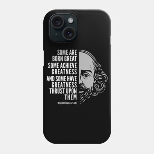 William Shakespeare Inspirational Quote: Some Are Born Great Phone Case