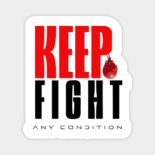 Keep Fight Any Condition Magnet