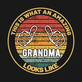 THIS IS WHAT AN AMAZING GRANDMA LOOKS LIKE T-Shirt