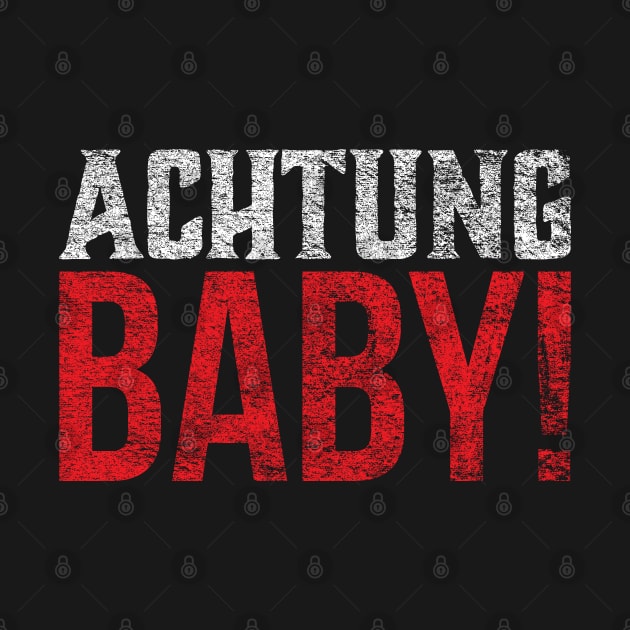 Achtung Baby! Watch out baby! by tushalb