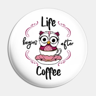 Life Begins After Coffee Pin