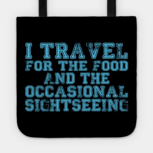 I travel for the food... and the occasional sightseeing Tote