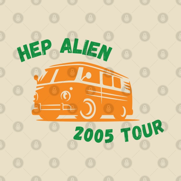 Hep Alien 2005 Tour by Stars Hollow Mercantile