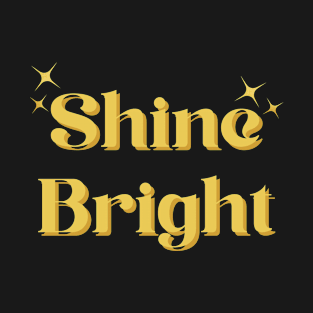 Shine Bright Gold T-Shirt