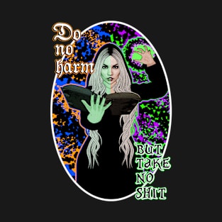 Do No Harm but Take No Shit - Authentic Magical Fantasy Witch (Variant) T-Shirt