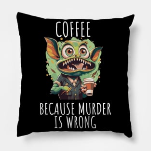 coffee first beacuse murder in wrong Pillow