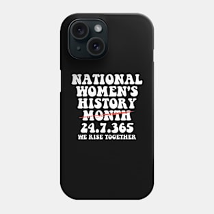 National Women's History Month 2024 24.7.365 Phone Case