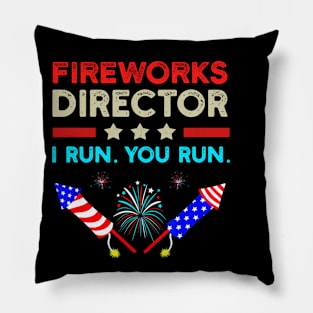 4th Of July Shirt, Fireworks Director Shirt, 4th Of July Outfit, 4th Of July Party Shirt, I Run You Run Funny 4th Of July Gifts Pillow