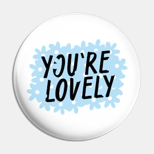 You are lovely text with blue flowers Pin