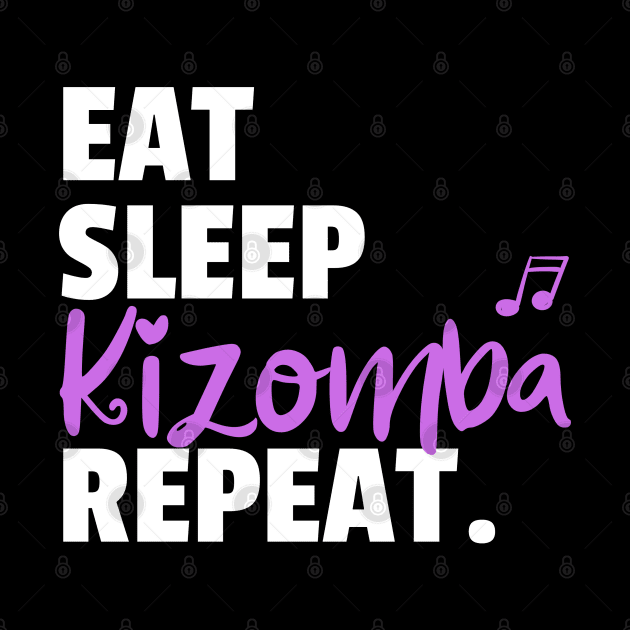 Eat. Sleep. Kizomba. Repeat. by bailopinto