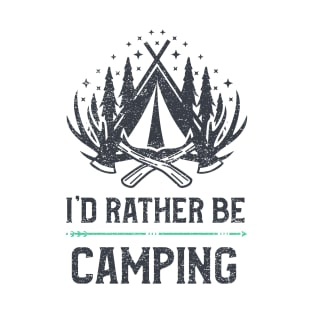 I'd rather be camping retired T-Shirt