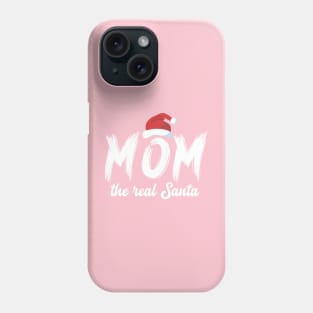 Christmas (Mom the real Santa) Phone Case