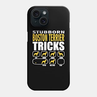 Stubborn Boston Terrier Tricks Phone Case