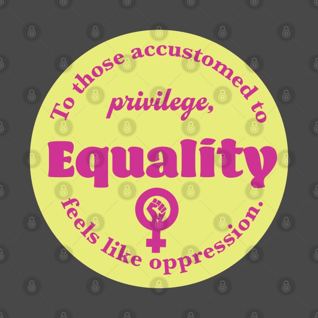 Equality is not oppression by candhdesigns