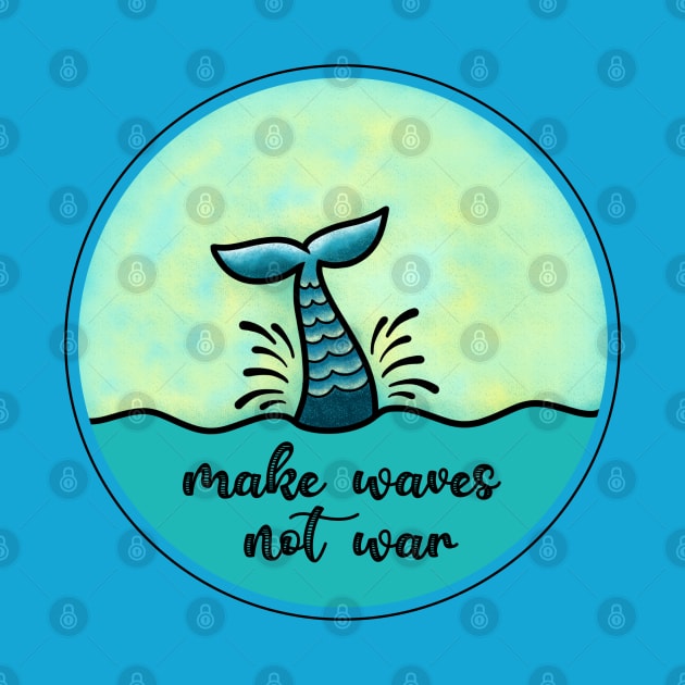 Make waves not war by cariespositodesign