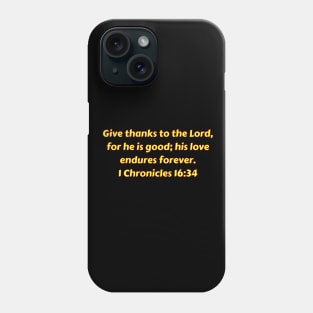 Bible Verse 1 Chronicles 16:34 Phone Case