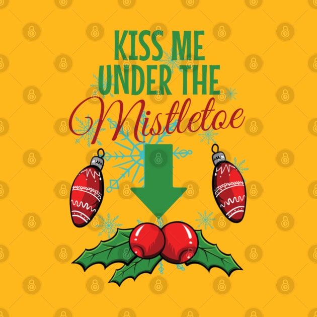 Kiss Me Under the Mistletoe - Romantic Holiday Design by NotUrOrdinaryDesign