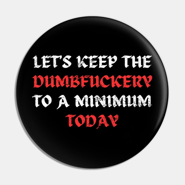 Let's Keep the Dumbfuckery Original Aesthetic Tribute 〶 Pin by Terahertz'Cloth
