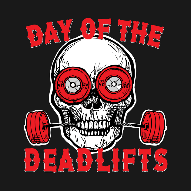 Weightlifting Powerlifting Day of the Deadlifts Apparel Decor and Others by SusanaDesigns