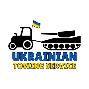 Ukrainian Farmer Towing Russian Tank - Ukrainian Towing Service T-Shirt