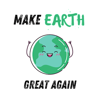 Make earth great again T-Shirt