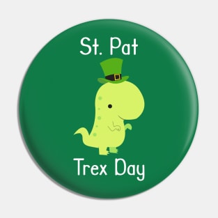 St. Pat T-Rex Day Funny St. Patrick's Day Gift Pun Pin