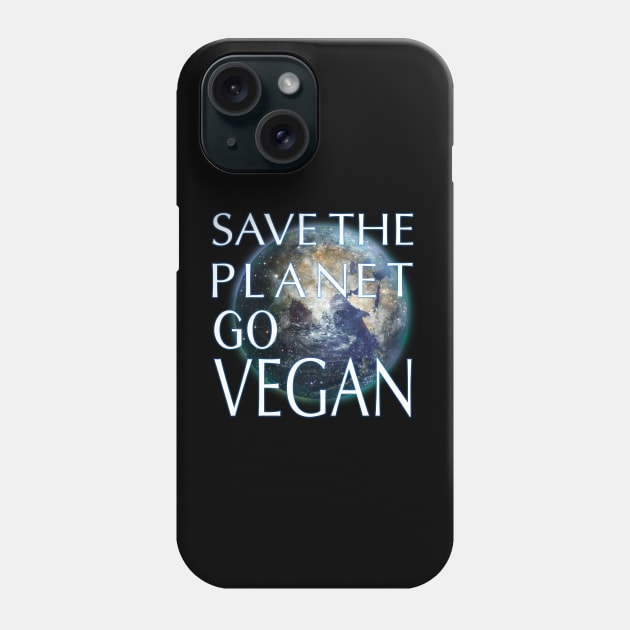 Save the Planet Go Vegan Phone Case by Dream and Design