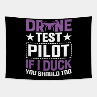 Drone Test Pilot - If I Duck You Should Too Tapestry