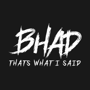 bhad bhaby bhad T-Shirt