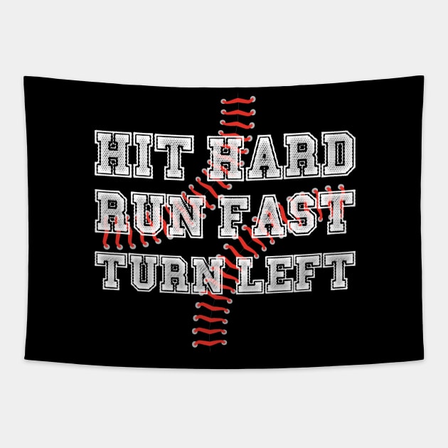 Hit Hard Run Fast Turn Left Softball Players Baseball Fans Pitcher Life Tapestry by rjstyle7