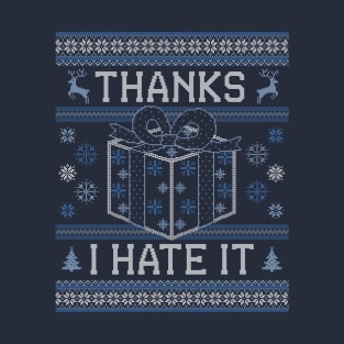 Thanks, I Hate It! T-Shirt