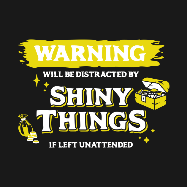 Distracted by Shiny Things if Left Unnatended Light Yellow Warning Label by Wolfkin Design