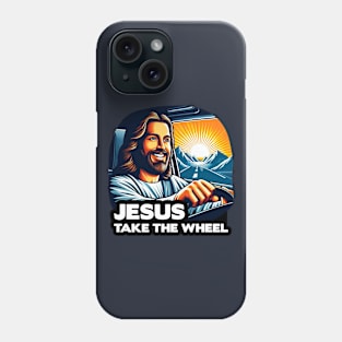 Jesus Take The Wheel Phone Case