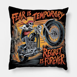 Fear Is Temporary, Regret Is Forever Pillow