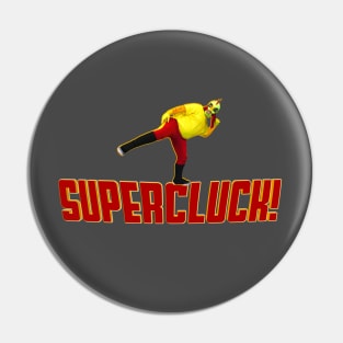 Supercluck Pin