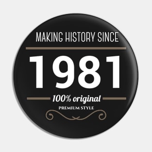 Making history since 1981 Pin