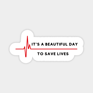 its a beautiful day to save lives Magnet