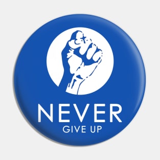 Never Give Up !!! Pin