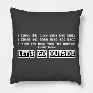 Let’s go outside Pillow