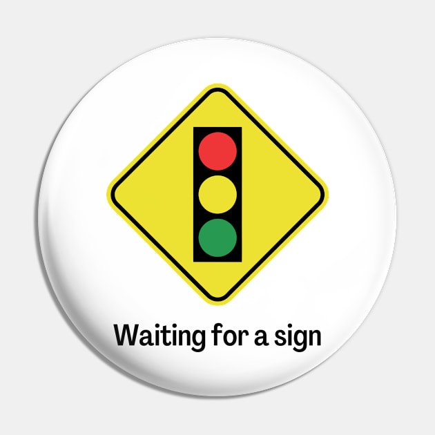 Waiting for a sign Pin by SplinterArt